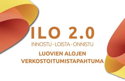 ILO 2.0, INNOSTU-LOISTA-ONNISTU, luovien alojen verkostoitumistapahtuma keskiviikkona 24.4.2024 kello 12-15. Paikka: Raahen Porvari- ja Kauppakoulu, C-rakennus, Merikatu 2, 92100 Raahe.