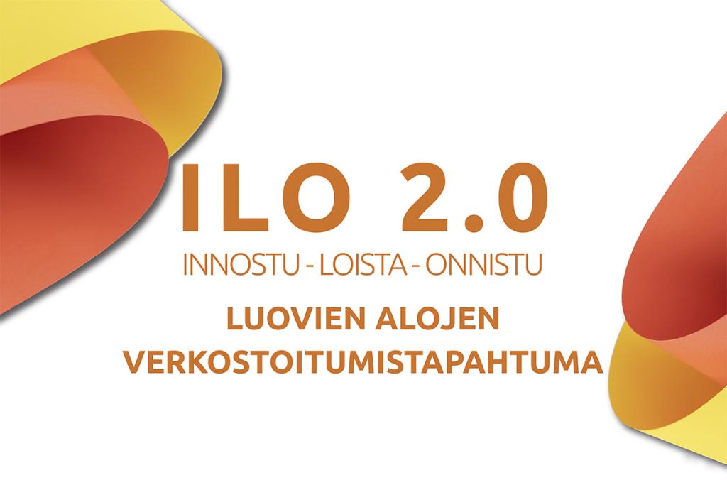 ILO 2.0, INNOSTU-LOISTA-ONNISTU, luovien alojen verkostoitumistapahtuma keskiviikkona 24.4.2024 kello 12-15. Paikka: Raahen Porvari- ja Kauppakoulu, C-rakennus, Merikatu 2, 92100 Raahe.